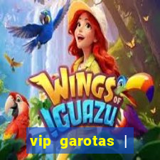 vip garotas | acompanhantes santa maria